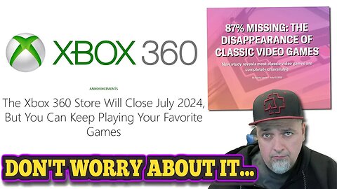 Have No FEAR PIRACY Is Here! Xbox 360 Shutting Down & RETRO Games Critically Endangered!