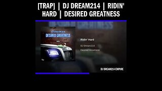 [Trap] | Dj Dream214 | Ridin' Hard | Desired Greatness