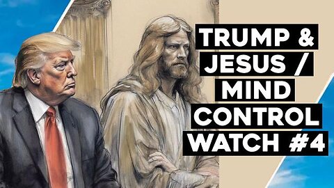 TRUMP & JESUS / MIND CONTROL WATCH #4 / HUGO TALKS