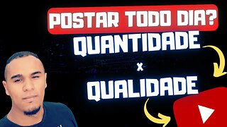 VALE A PENA POSTAR VÍDEO NO YOUTUBE TODO DIA? Quantidade x Qualidade no YouTube