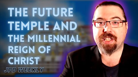 FUTURE TEMPLE LAW! Millennial Reign of Christ Structure (IT’S REAL!) | JPDWeekly Ep. 46
