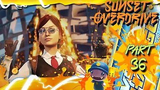 Sunset Overdrive: Part 36 (with commentary) PC