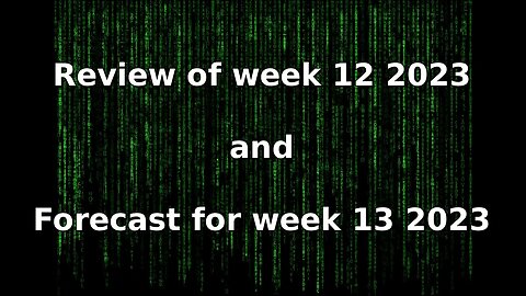 Trading Review week 12 and Forecast week 13 2023