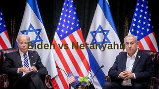 Biden vs Netanyahu: A Tale of Frustration