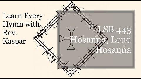 LSB 443 Hosanna, Loud Hosanna ( Lutheran Service Book )