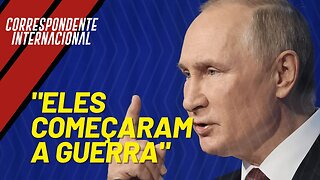 Putin: “Eles começaram a guerra” - Correspondente Internacional nº 130 - 24/02/23