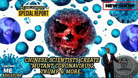 Chinese Scientists Create "Mutant Coronavirus", Trump & More... #VishusTv 📺