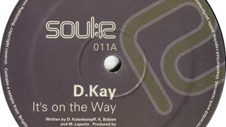 D.Kay - It's On The Way