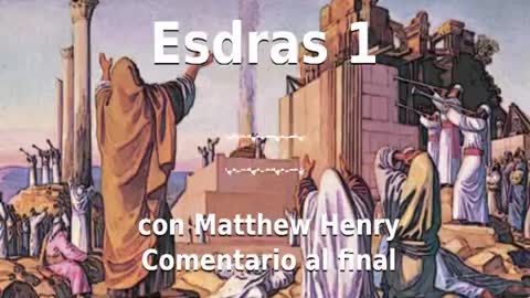 📖🕯 Santa Biblia - Esdras 1 con Matthew Henry Comentario al final.