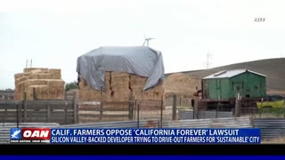 Calif. Farmers Oppose 'California Forever' Lawsuit