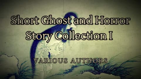 Short Ghost and Horror Story Collection I (With Background Music)