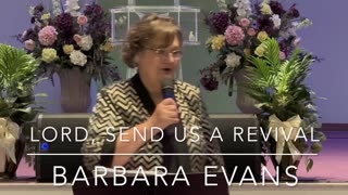 Barbara Evans - Lord, Send Us Revival 25feb2024
