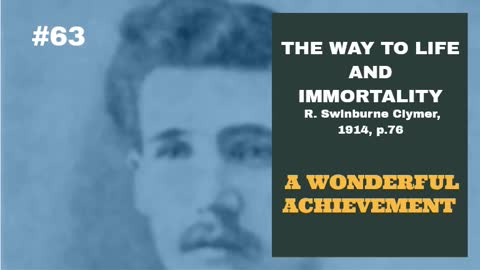 #63: A WONDERFUL ACHIEVEMENT: The Way To Life and Immortality, Reuben Swinburne Clymer