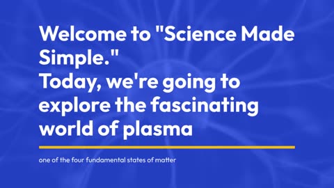 Science Made Simple: What Is Plasma?