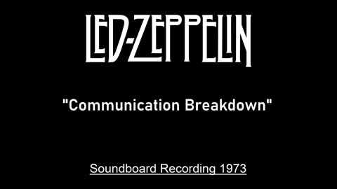 Led Zeppelin - Communication Breakdown (Live in Southampton, England 1973) Soundboard