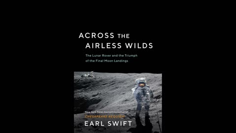 Across the Airless Wilds -Lunar Road Trip with Earl Swift - Host Mark Eddy