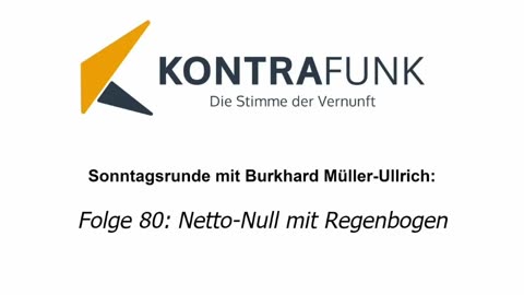 Die Sonntagsrunde mit Burkhard Müller-Ullrich - Folge 80: Netto-Null mit Regenbogen