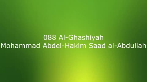 088 Al-Ghashiyah - Mohammad Abdel-Hakim Saad al-Abdullah
