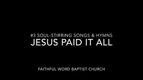 JESUS PAID IT ALL #3 - Soul-stirring Songs and Hymns