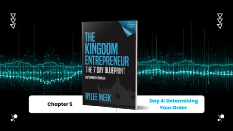 Part 2 - The Kingdom Entrepreneur: The 7 Day Blueprint