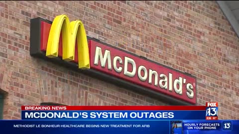 NO HAPPY MEALS- McDonald's system outages shut down stores worldwide