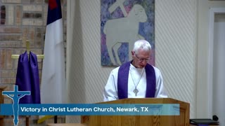 Sermon for Fourth Sunday in Lent, 3/10/24, Victory in Christ Lutheran Church, Newark, TX