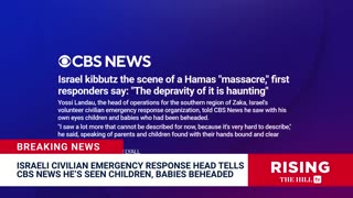 IDF: Beheaded Babies Among Israeli Dead, Soldiers Report. Claim NOT Independently Confirmed| Rising