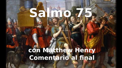 📖🕯 Santa Biblia - Salmo 75 con Matthew Henry Comentario al final.