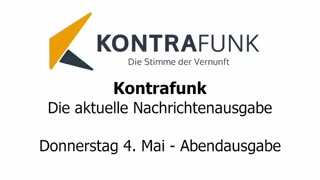 Kontrafunk - Die Aktuelle Nachrichtenausgabe - Donnerstag 04.05.2023 - Abendausgabe