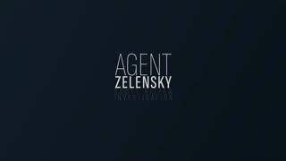 Agent Zelensky (Part 1)