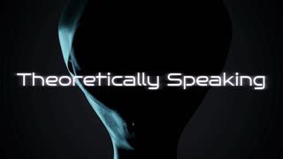 "Theoretically Speaking" The Conspiracy Theory Podcast. 👽 COMING SOON