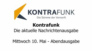 Kontrafunk - Die Aktuelle Nachrichtenausgabe - Mittwoch 10.05.2023 - Abendausgabe