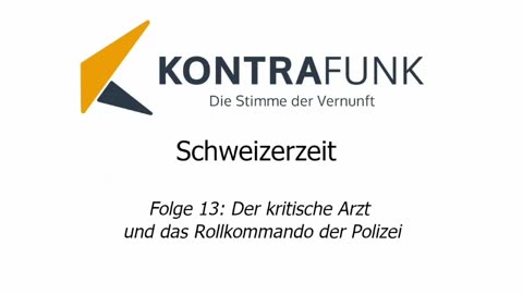 Schweizerzeit - Folge 13: Der kritische Arzt und das Rollkommando der Polizei