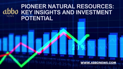 Pioneer Natural Resources: Key Insights and Investment Potential
