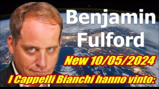New 10/05/2024 Rapporto Benjamin Fulford: I Cappelli Bianchi hanno vinto: