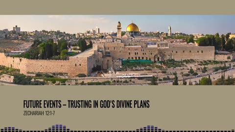 Future Events – Trusting in God's Divine Plans