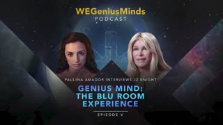 ENTIRE PODCAST with JZ Knight. Episode 5: GENIUS MIND: The Blu Room Experience