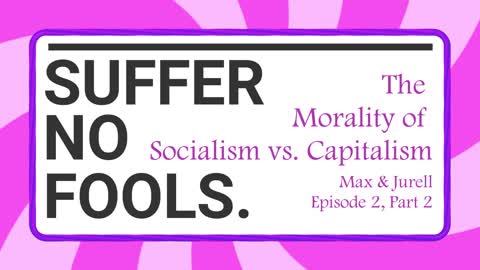 SNF Podcast: The Morality of Socialism vs. Capitalism ||Episode 2|| Part 2 (Audio Only)