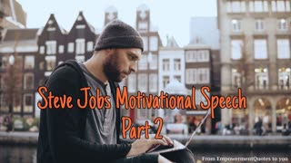 Steve Jobs Motivational Speech Part 2