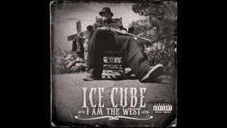 Ice Cube - I Am The West Mixtape