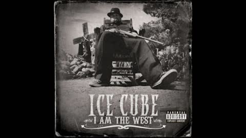 Ice Cube - I Am The West Mixtape