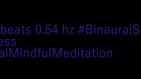 binaural_beats_0.54hz_AudioSphereSoothingMelodies BinauralBeats BinauralYoga