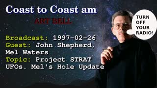 Coast to Coast AM with Art Bell - John Shepherd - Project STRAT UFOs. Mel's Hole Update 1997-02-26