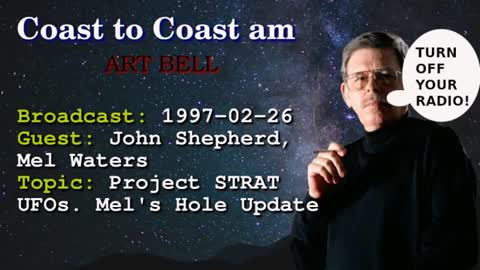 Coast to Coast AM with Art Bell - John Shepherd - Project STRAT UFOs. Mel's Hole Update 1997-02-26