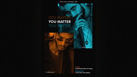 1. You Matter - Talhah Yunus - Talha Anjum (Prod. by sultan, Manay, Jokhay)