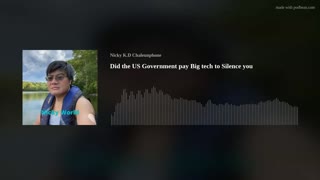 Did the US Government pay Big tech to Silence you