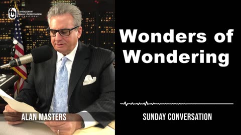 “Wonders of Wondering” | Sunday Conversation 2/18/2024