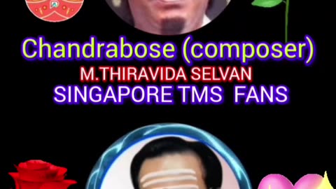 chandrabose music director THANKS FROM SINGAPORE TMSFANS M.THIRAVIDA SELVAN மதுர கீதம் SONG 1