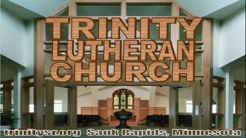 2023 06 18 Jun 18th Church Service Trinity Lutheran Sauk Rapids MN