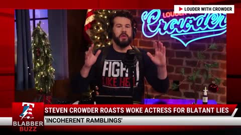 Steven Crowder ROASTS Woke Actress For Blatant Lies